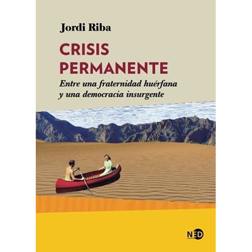Crisis Permanente Entre Una Fraternidad Huerfana Y., de Riba, Jordi. Editorial NED Ediciones en español