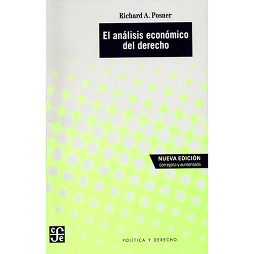 El Análisis Económico Del Derecho: El Análisis Económico Del Derecho, De Posner, Richard A.. Editorial Fondo De Cultura Económica, Tapa Blanda, Edición 1 En Español, 2023