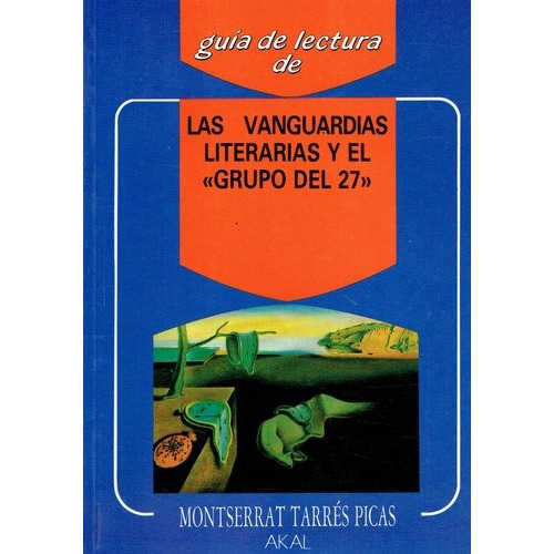 Vanguardias Literarias Y El Grupo Del 27, Las, de TARRÉS PICAS, MONTSERRAT. Editorial Akal, tapa blanda, edición 1 en español, 1990