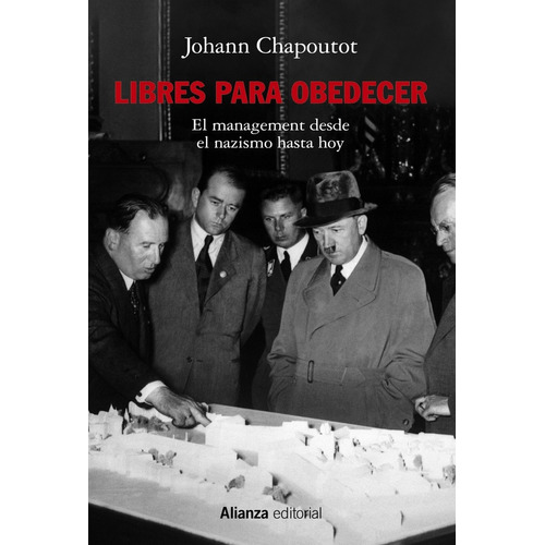 Libro: Libres Para Obedecer. Chapoutot, Johann. Alianza