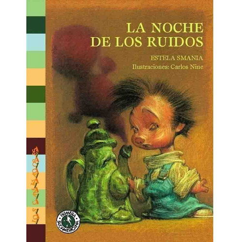 La Noche De Los Ruidos (los Caminadores), De Estela Smania. Serie Los Caminadores Editorial Penguin Random House, Tapa Blanda, Edición 1 En Español, 2023