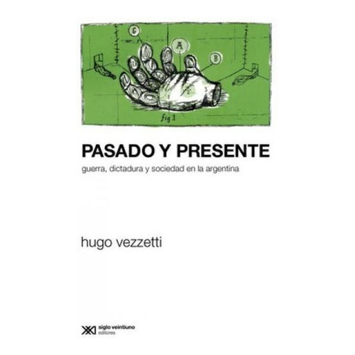 Pasado Y Presente - Hugo Vezzetti