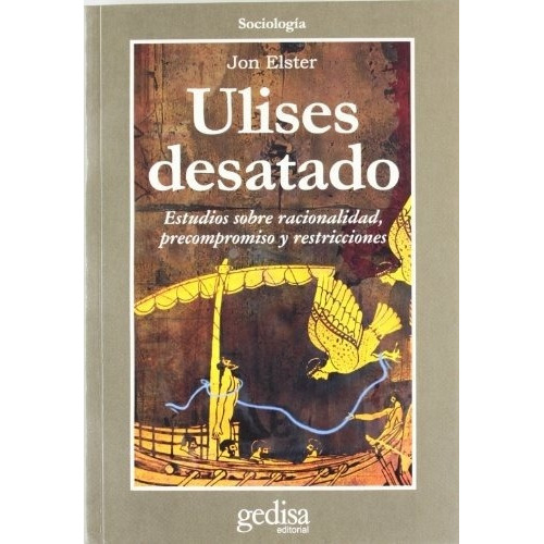 Ulises Desatado - Jon. Elster, De Jon. Elster. Editorial Gedisa En Español