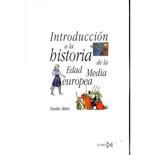 Introduccion A La Histria De La Edad Media Europea - Emilio 