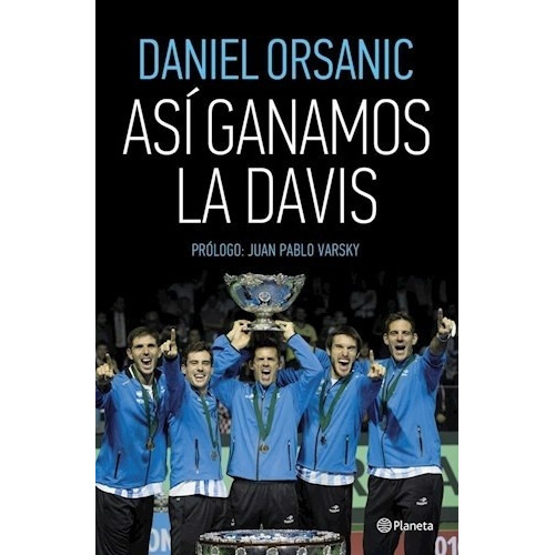Así Ganamos La Davis - Daniel Orsanic
