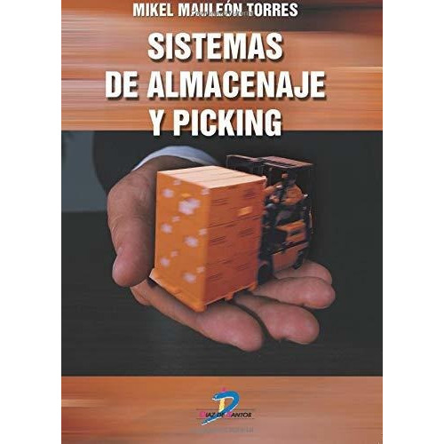 Sistemas De Almacenaje Y Picking, De Mikel Mauleon Torres. Editorial Diaz De Santos, Tapa Blanda En Español
