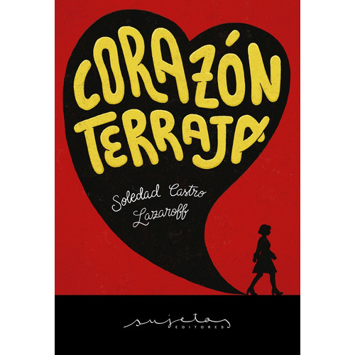 Corazon Terraja, De Soledad Castro. Editorial Sujetos Editores, Edición 1 En Español