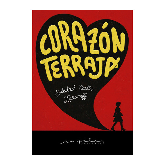 Corazon Terraja, De Soledad Castro. Editorial Sujetos Editores, Edición 1 En Español