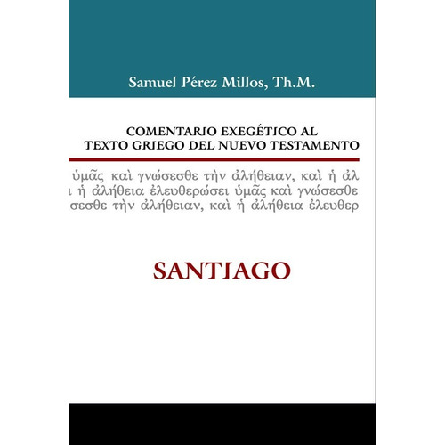 Comentario Exegetico Al Texto Griego Del Nt - Santiago