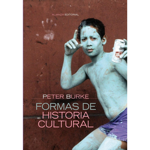 Formas de historia cultural, de Burke, Peter. Serie N/a, vol. Volumen Unico. Editorial ALIANZA ESPAÑOLA, tapa blanda, edición 1 en español