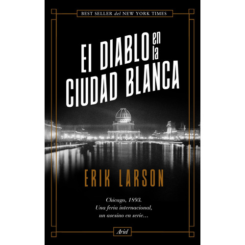 El diablo en la Ciudad Blanca, de Larson, Erik. Serie Fuera de colección Editorial Ariel México, tapa blanda en español, 2020