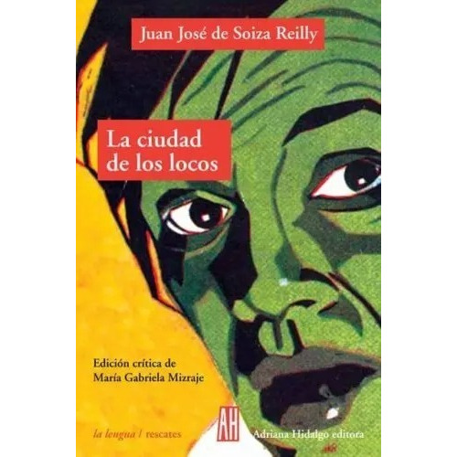 La Ciudad De Los Locos - Jua De Soiza Reilly