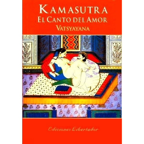 Kamasutra : El Canto Del Amor - Vatsyayana