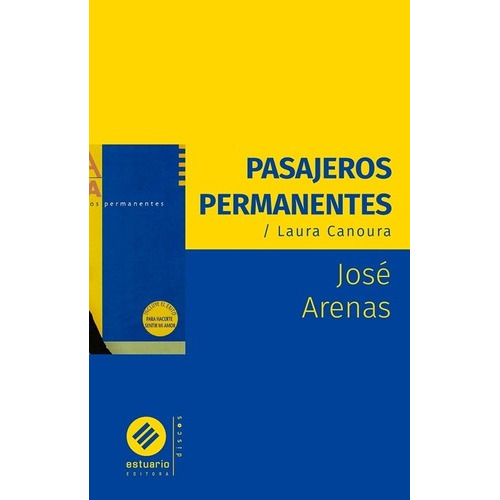 Pasajeros Permanentes. Laura Canoura, De Jose Arenas. Editorial Estuario En Español