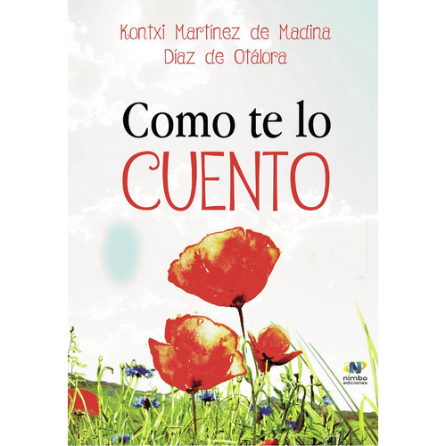 Como te lo cuento: No aplica, de Kontxi Martínez De Madina Díaz De Otálora. Serie 1, vol. 1. Editorial Nimbo Ediciones, tapa pasta blanda, edición 1 en español, 2022