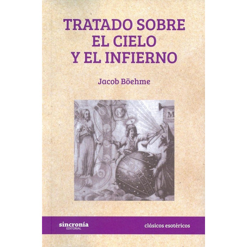 Tratado Sobre El Cielo Y El Infierno, De Böehme, Jacob. Sincronía Jng Editorial, S.l., Tapa Blanda En Español