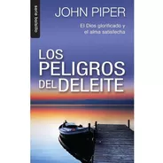 Los Peligros Del Deleite- John Piper- (de Bolsillo)