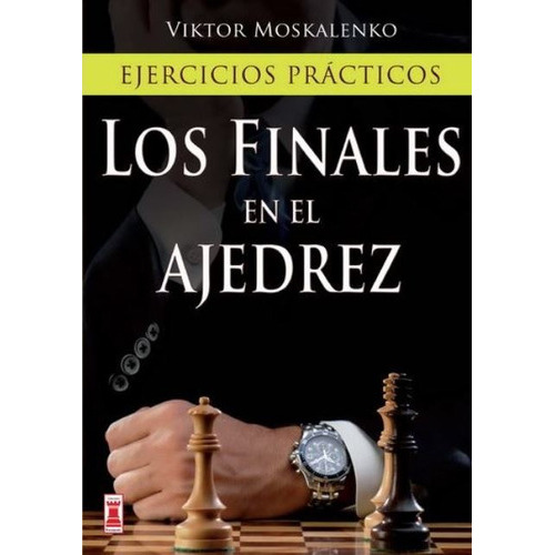 Los Finales En El Ajedrez . Ejercicios Practicos, De Moskalenko Viktor. Editorial Robin Book, Tapa Blanda En Español, 2012