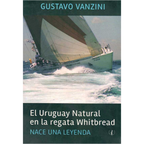 El Uruguay  Natural En La  Regata  Whitbread  (libro)  