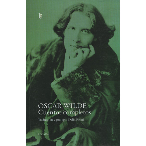 Cuentos Completos - Oscar Wilde, de Wilde, Oscar. Editorial Losada, tapa blanda, edición 1 en español