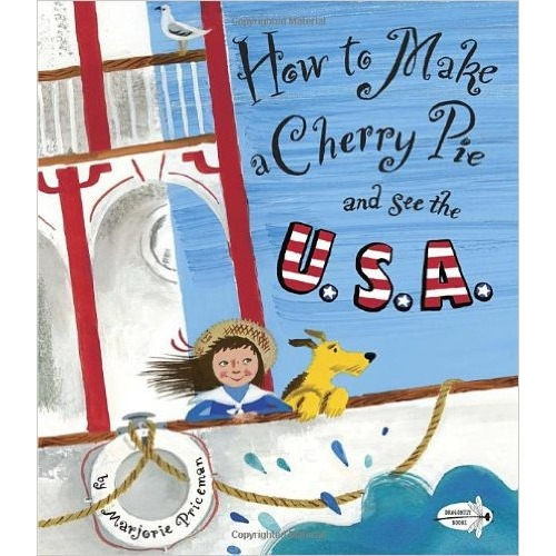 How To Make A Cherry Pie And See The U.s.a, De Priceman, Marjorie. Editorial Random House, Tapa Blanda En Inglés Internacional