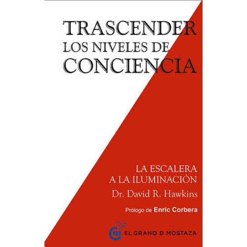 Trascender Los Niveles De Conciencia, De David Hawkins. Editorial El Grano De Mostaza, Tapa Blanda En Español, 2016