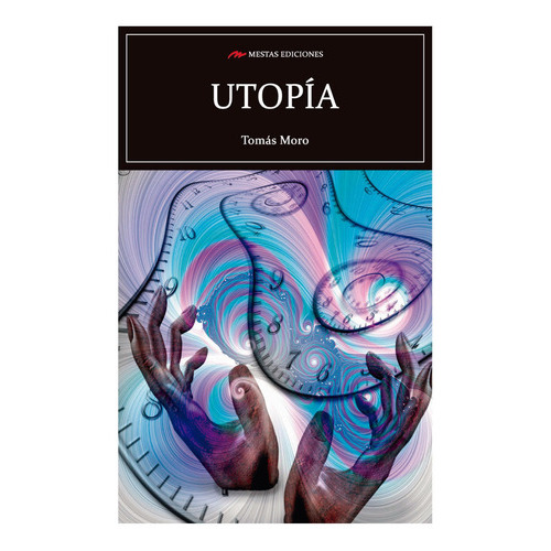 Utopia, De Moro, Tomás. Editorial Mestas Ediciones, Tapa Blanda, Edición 1 En Español, 2019