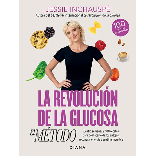 La Revolución De La Glucosa: El Método, De Jessie Inchauspé. Editorial Diana México, Tapa Blanda, Edición 2023 En Español, 2023