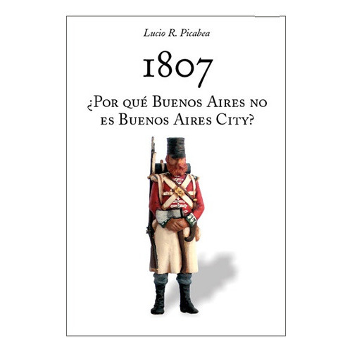 1807, De Lucio R. Picabea. Editorial Editorial Chirimbote, Tapa Blanda En Español