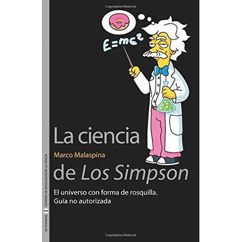 La Ciencia De Los Simpson: El Universo Con Forma De Rosquilla (sin Fronteras) (spanish Edition), De Vv.aa, Vv.aa. Editorial U. Valencia En Español