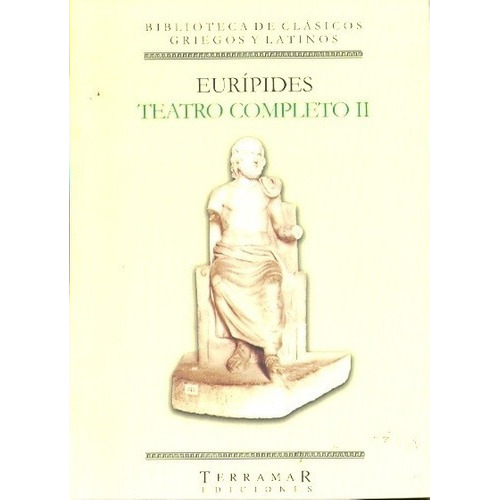 Teatropleto Ii - Euripides, de Eurípides. Editorial Terramar en español