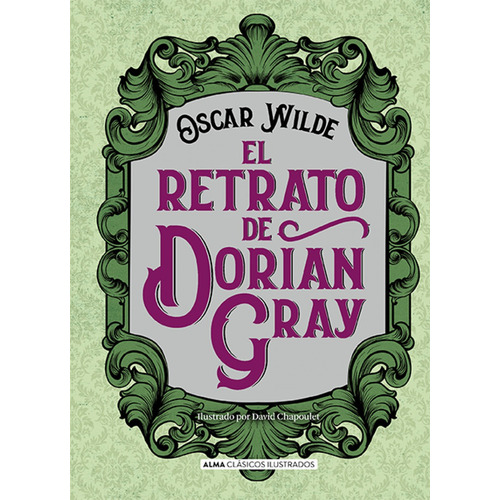 El retrato de Dorian Gray, de Oscar Wilde., vol. 1.0. Editorial Alma, tapa dura, edición 1.0 en español, 2019