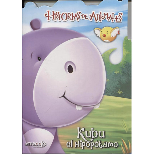 Historias de animales Kubu el hipopotamo, De Sin . Editorial Latinbooks en Español