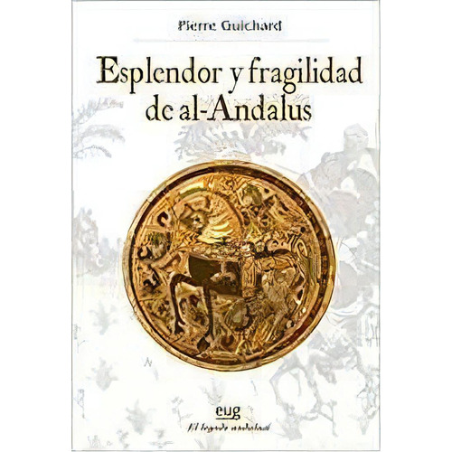 De La Expansiãâ³n Ãâ¡rabe A La Reconquista, De Guichard, Pierre. Editorial Fundación El Legado Andalusí, Tapa Blanda En Español