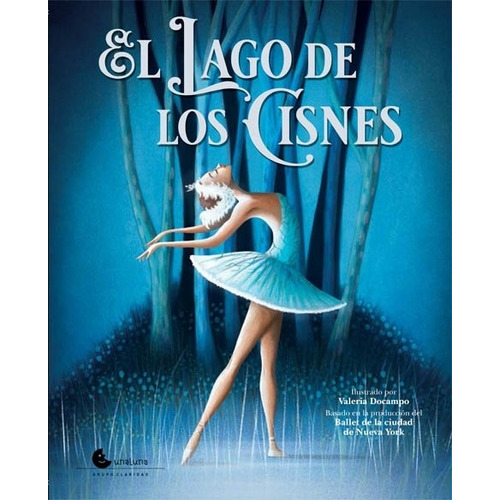 El Lago De Los Cisnes - Basado En La Produccion De Ballet De