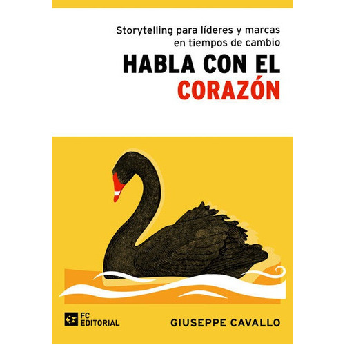 Habla Con El Corazon, De Cavallo, Giuseppe. Editorial Fundacion Confemetal, Tapa Blanda En Español