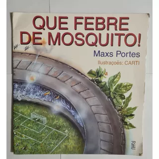 Livro, Que Febre De Mosquito, Maxs Portes