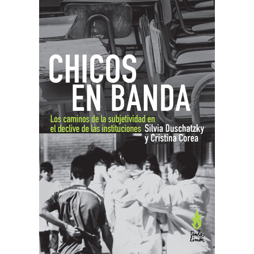Chicos En Banda - Cristina Correa / Silvia Duschatzky