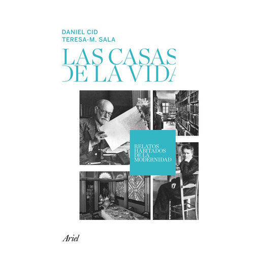 Las casas de la vida: Relatos habitados de la modernidad, de Sala, Teresa-M.. Serie Ariel Editorial Ariel México, tapa blanda en español, 2012