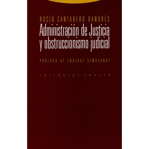 Administracion De Justicia Y Obstruccionismo Judicial, De Cantarero Bandrés, Rocío. Editorial Trotta, Tapa Blanda, Edición 1 En Español, 1995