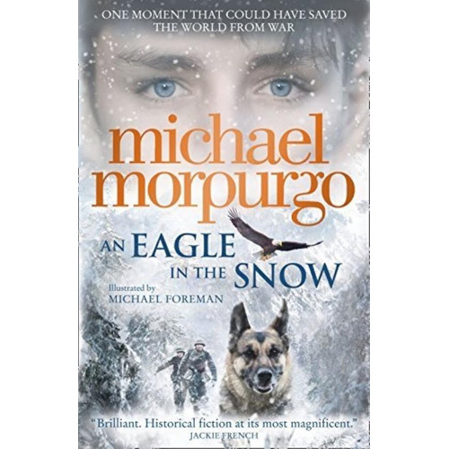 An Eagle In The Snow - Michael Morpurgo, de Morpurgo, Michael. Editorial HarperCollins, tapa blanda en inglés internacional, 2016