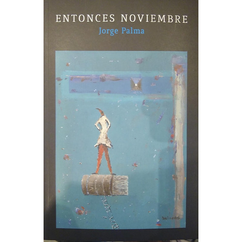 Entonces Noviembre, de Jorge Palma. Editorial Devuelo, tapa blanda, edición 1 en español