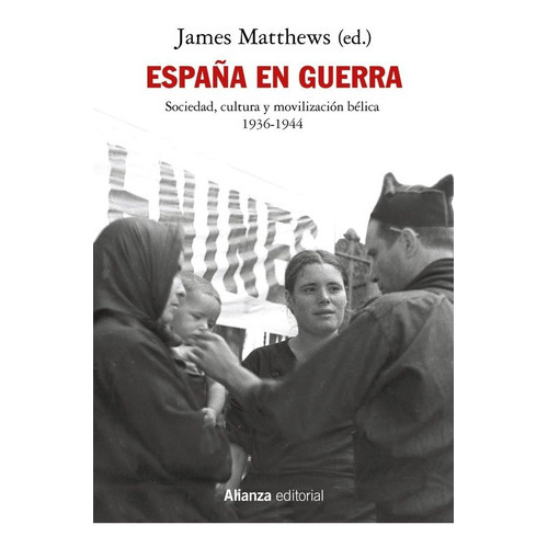EspaÃÂ±a en guerra, de Matthews, James. Alianza Editorial, tapa blanda en español
