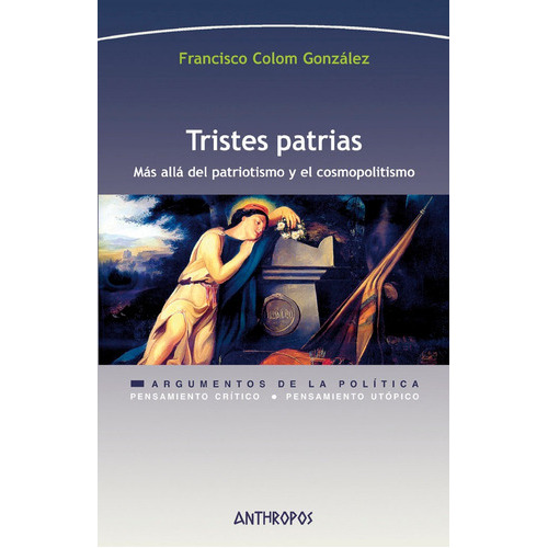 TRISTES PATRIAS, de Colom González, Francisco. Anthropos Editorial, tapa blanda en español