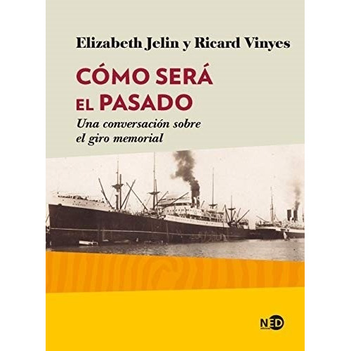 Como Sera El Pasado? - Jelin Elizabeth, De Jelin, Elizabeth. Editorial Ned Ediciones, Tapa Blanda En Español, 2021