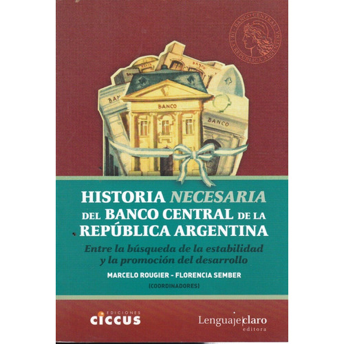 Historia Necesaria Del Banco Central De La Republica Argenti