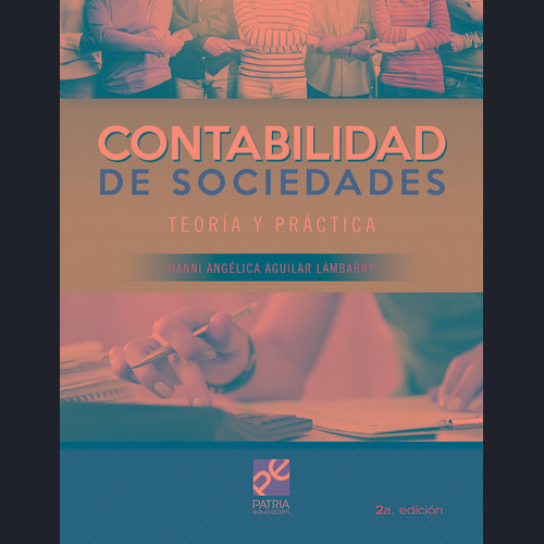 Contabilidad de sociedades, 2a ed., de Aguilar Lámbarry, Hanni Angélica. Editorial Patria Educación, tapa blanda en español, 2020