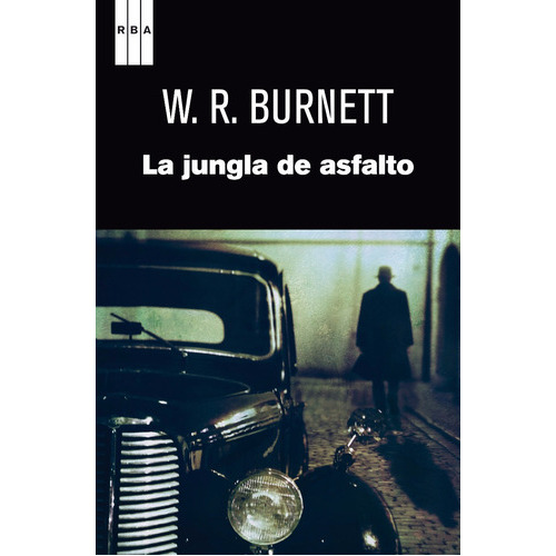 La Jungla Del Asfalto, De W R Burnett. Editorial Rba En Español