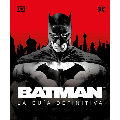 Batman: La Guia Definitiva, De Vv. Aa.. Editorial Dk, Tapa Blanda, Edición 1 En Español