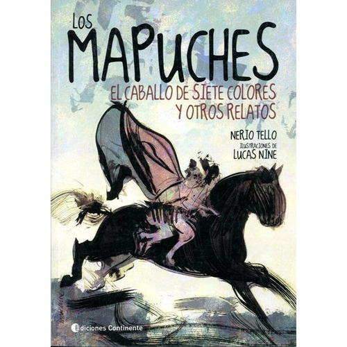 Los Mapuches - Caballo De Siete Colores, Tello, Continente